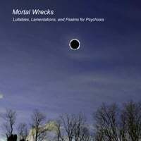 Lullabies, Lamentations, and Psalms for Psychosis